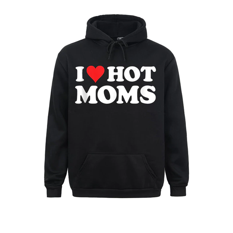 I love hot moms Hoodie I love hot moms Hoodie