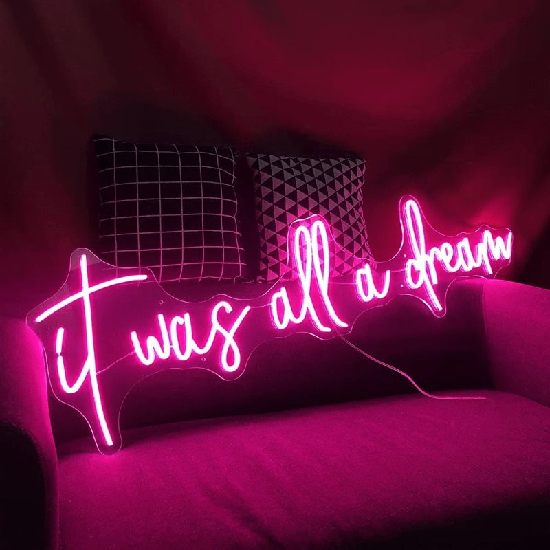 It Was All A Dream Neon Sign It Was All A Dream Neon Sign