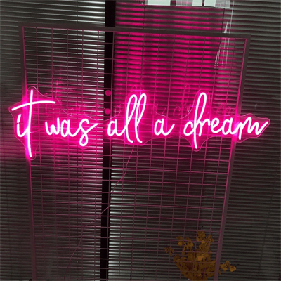 It Was All A Dream Neon Sign